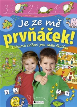 Je ze mě prvňáček! - kol.
