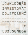 Jak dobře investovat do bydlení - Martin Lux, Petr Sunega