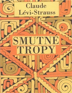 Smutné tropy - Claude Lévi-Strauss