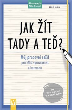 Jak žít tady a teď?