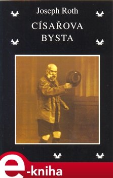 Císařova bysta - Joseph Roth