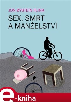 Sex, smrt a manželství - Jon Oystein Flink