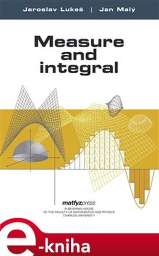 Measure and Integral - Jaroslav Lukeš, Jan Malý