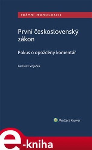 První československý zákon. Pokus o opožděný komentář - Ladislav Vojáček