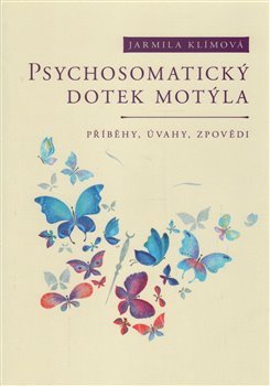 Psychosomatický dotek motýla - Jarmila Klímová