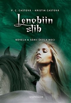 Lenobiin slib - Kristin Castová, P. C. Castová Lenobiin slib - Kristin Castová, P. C. Castová