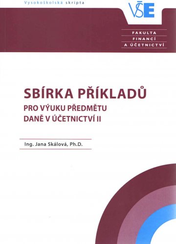 Sbírka příkladů pro výuku předmětu Daně v účetnictví II