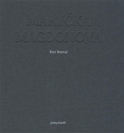 Maryčka Magdonova - Petr Bezruč
