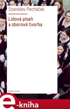 Lidová píseň a sborová tvorba - Stanislav Pecháček