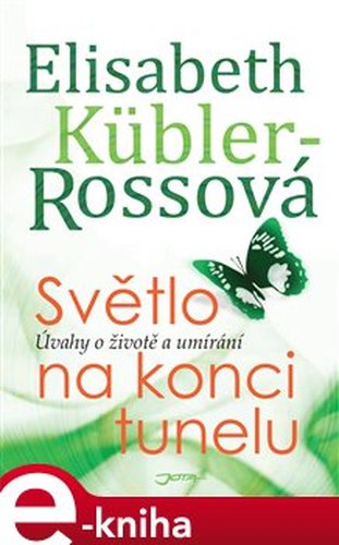 Světlo na konci tunelu - Elisabeth Küblerová Rossová