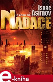 A zrodí se Nadace - Isaac Asimov