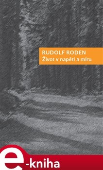 Život v napětí a míru - Rudolf Roden