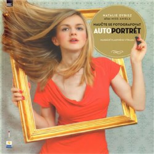 Naučte se fotografovat - Autoportrét