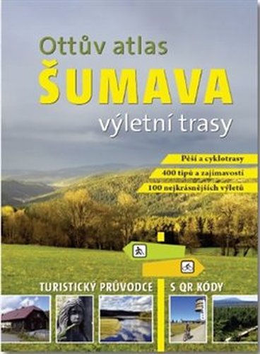 Ottův atlas výletní trasy Šumava - Ivo Paulík