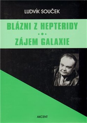 Blázni z Hepteridy - Zájem galaxie - Ludvík Souček