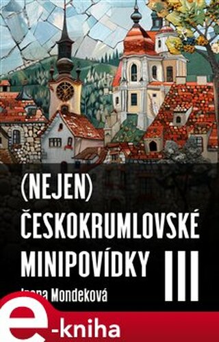 (Nejen) Českokrumlovské minipovídky III