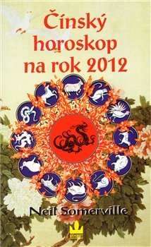 Čínský horoskop na rok 2012 - Neil Somerville