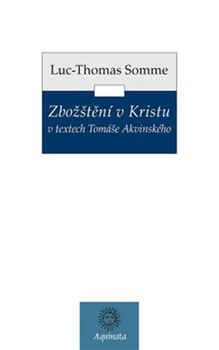 Zbožštění v Kristu v textech Tomáše Akvinského