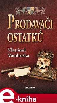 Prodavači ostatků - Vlastimil Vondruška