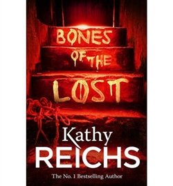 Bones of the Lost - Kathy Reichs