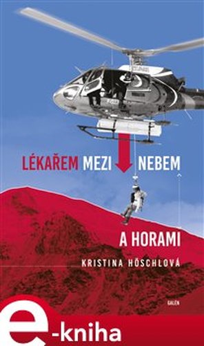 Lékařem mezi nebem a horami - Kristina Höschlová