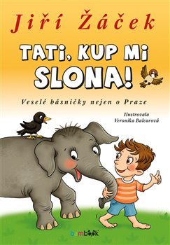 Tati, kup mi slona! - Veronika Balcarová, Jiří Žáček