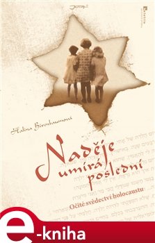 Naděje umírá poslední - Halina Birenbaumová