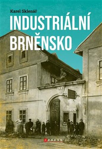Industriální Brněnsko - Karel Sklenář