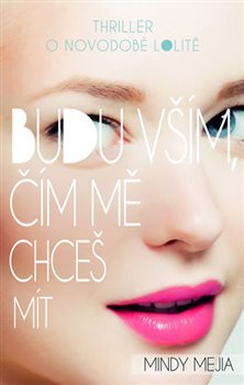 Budu vším, čím mě chceš mít - Mindy Mejia