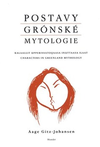 Postavy grónské mytologie - Aage Gitz -Johansen