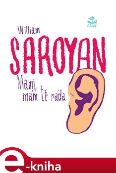Mami, mám tě ráda - William Saroyan