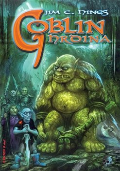 Goblin hrdina - Jim C. Hines