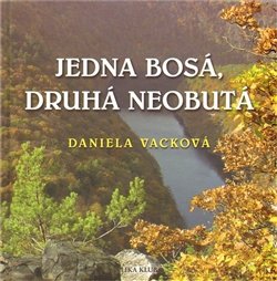 Jedna bosá, druhá neobutá - Daniela Vacková