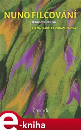 Nunofilcování - Alena Isabella Grimmichová