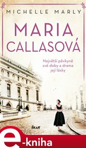Maria Callasová - Michelle Marly