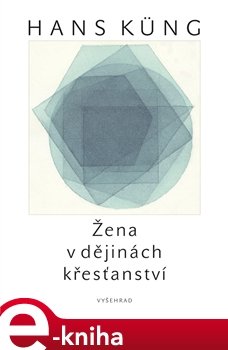 Žena v dějinách křesťanství - Hans Küng