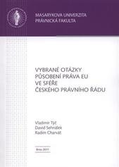 Vybrané otázky působení práva Evropské unie ve sféře českého právního řádu