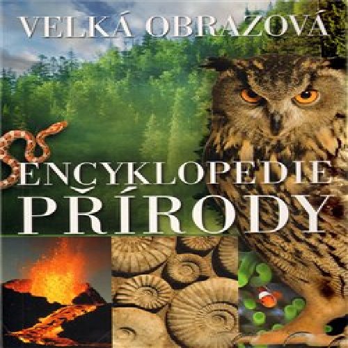 Velká obrazová encyklopedie přírody