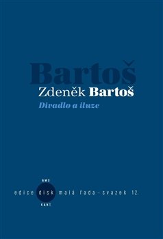 Divadlo a iluze - Zdeněk Bartoš