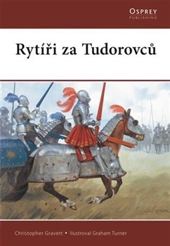 Rytíři za Tudorovců - Christopher Gravett