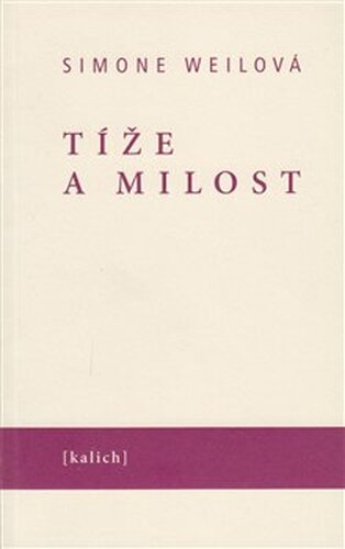 Tíže a milost - Simone Weilová