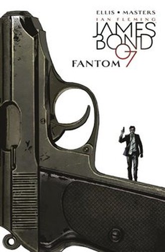 James Bond 2: Fantom - Warren Ellis, Jason Masters