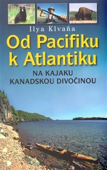 Od Pacifiku k Atlantiku - Ilya Klvaňa