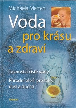 Voda pro krásu a zdraví - Michaela Merten