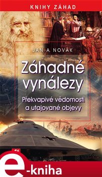 Záhadné vynálezy - Jan A. Novák