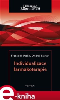 Individualizace farmakoterapie - František Perlík, Ondřej Slanař