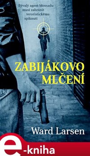 Zabijákovo mlčení - Ward Larsen