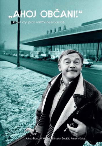 „Ahoj občani!“ Karel Kryl proti vnitřní nesvobodě