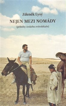 Nejen mezi nomády - Zdeněk Lysý