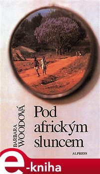 Pod africkým sluncem - Barbara Woodová